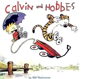 Calvin and Hobbes, by Bill Watterson